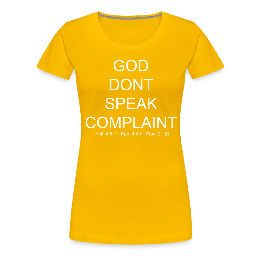 Don't Complain Women’s Premium T-Shirt - sun yellow