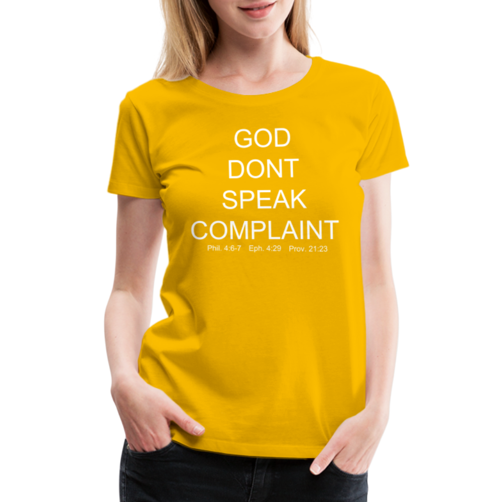 Don't Complain Women’s Premium T-Shirt - sun yellow