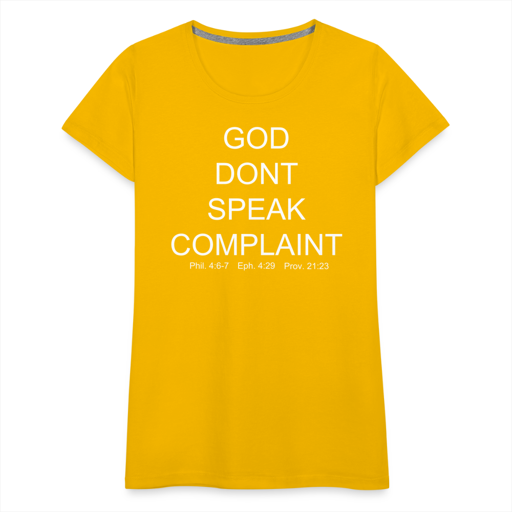 Don't Complain Women’s Premium T-Shirt - sun yellow