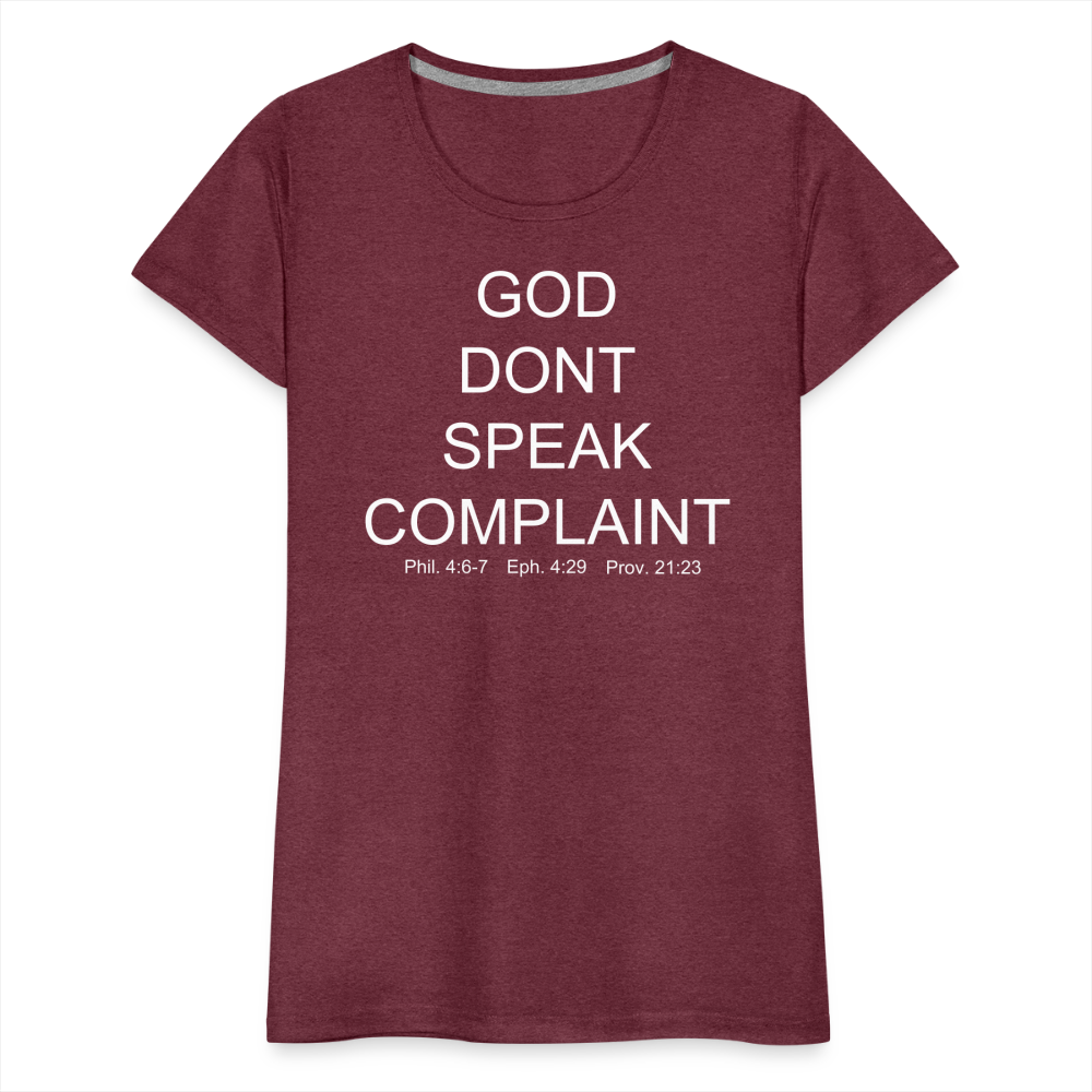 Don't Complain Women’s Premium T-Shirt - heather burgundy