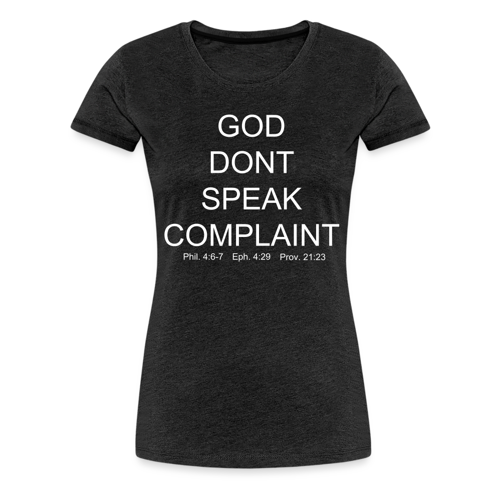 Don't Complain Women’s Premium T-Shirt - charcoal grey