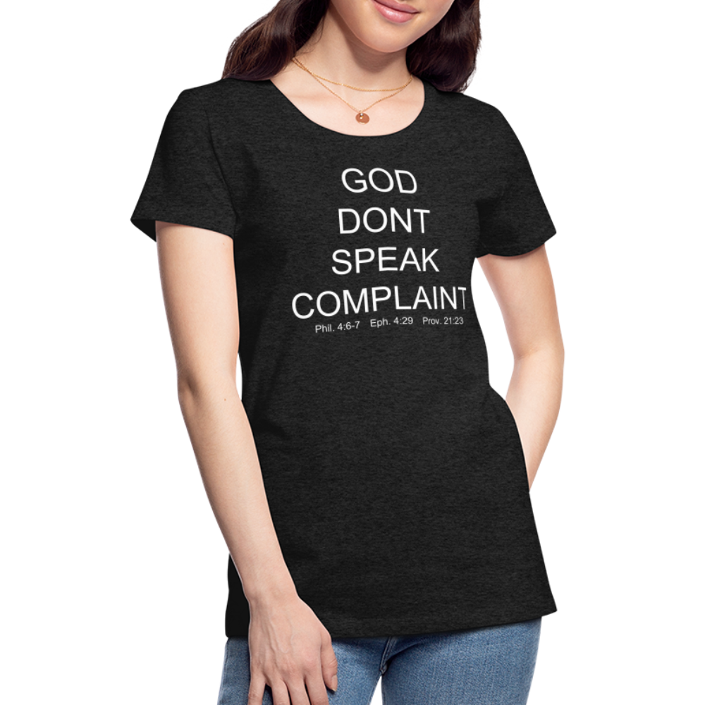 Don't Complain Women’s Premium T-Shirt - charcoal grey