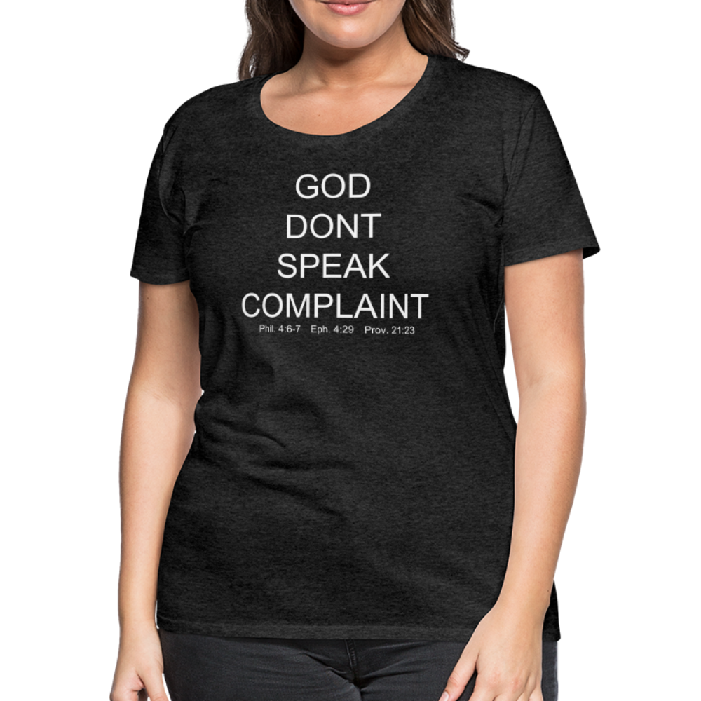 Don't Complain Women’s Premium T-Shirt - charcoal grey