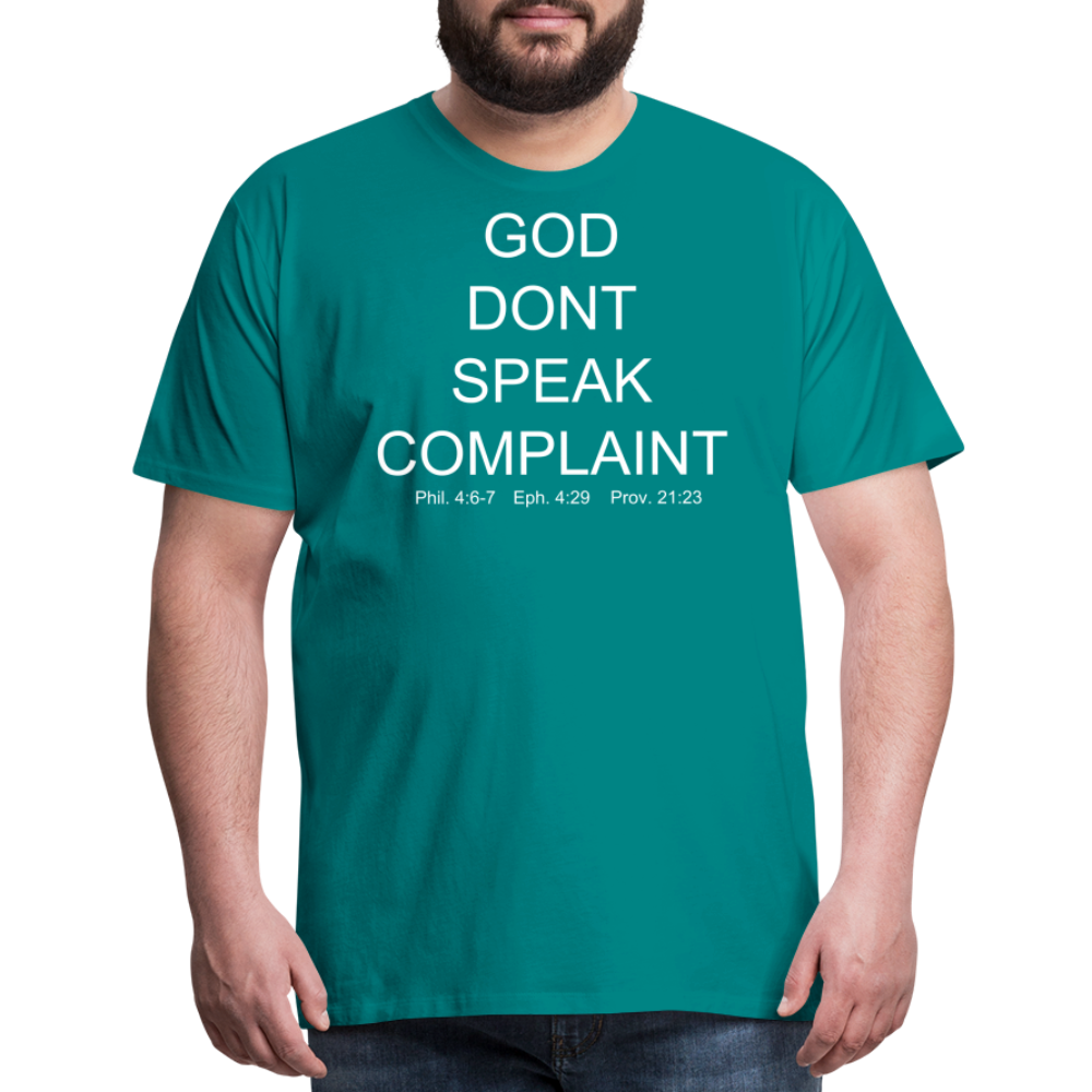 Don't Complain Men's Premium T-Shirt - teal