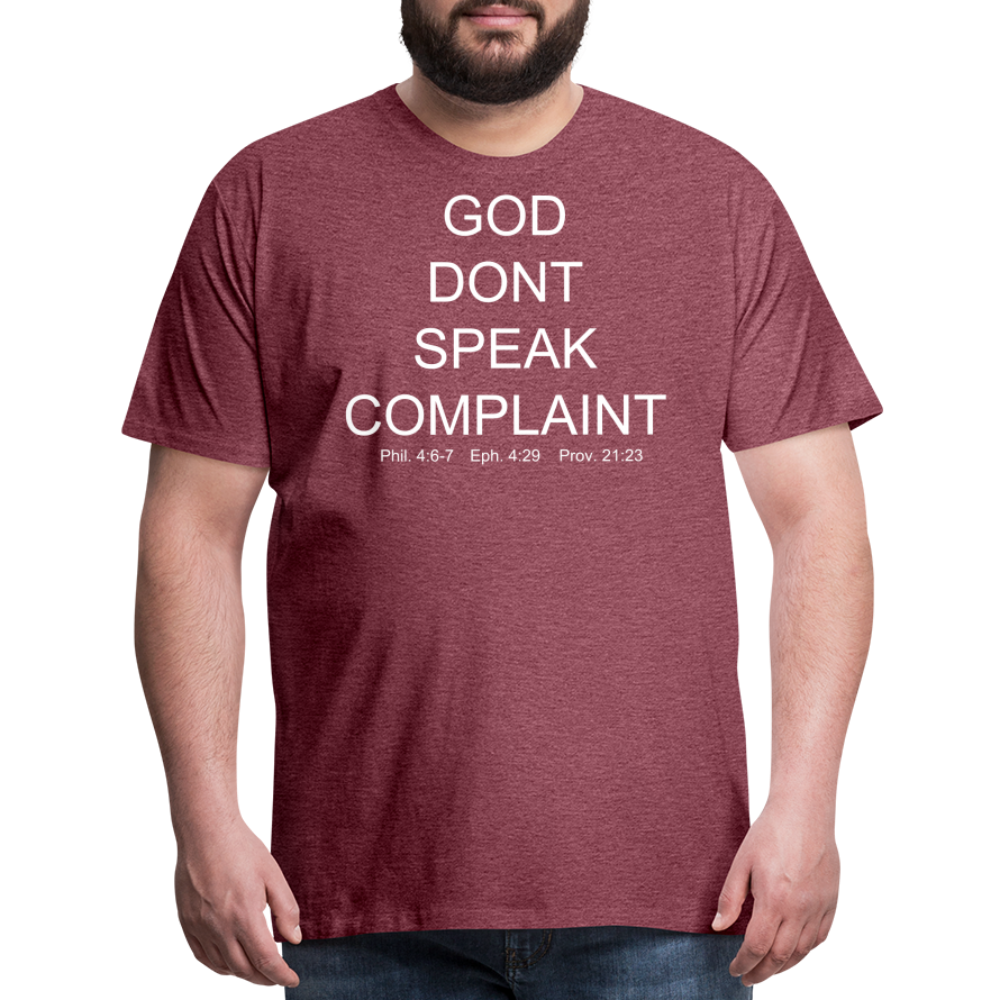 Don't Complain Men's Premium T-Shirt - heather burgundy