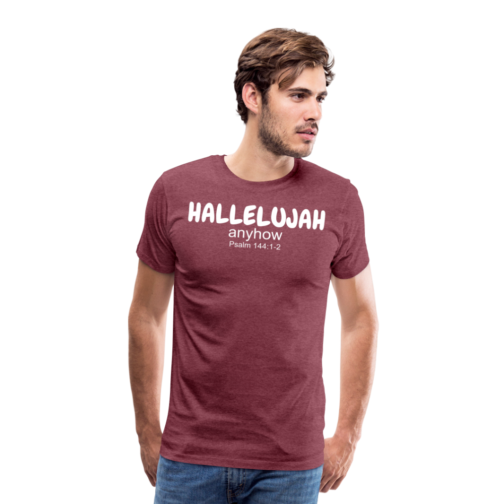 Hallelujah Anyhow Men's Premium T-Shirt - heather burgundy