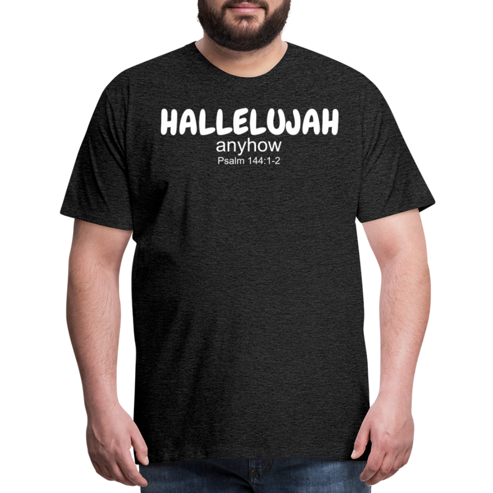 Hallelujah Anyhow Men's Premium T-Shirt - charcoal grey
