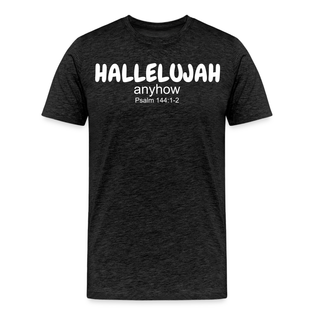 Hallelujah Anyhow Men's Premium T-Shirt - charcoal grey