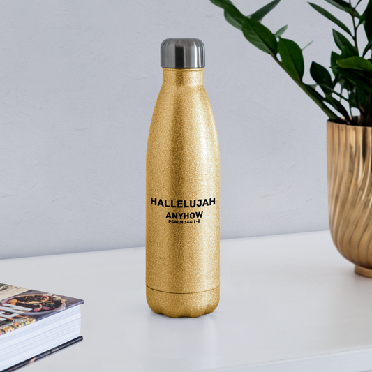 Hallelujah Anyhow Insulated Stainless Steel Water Bottle - gold glitter