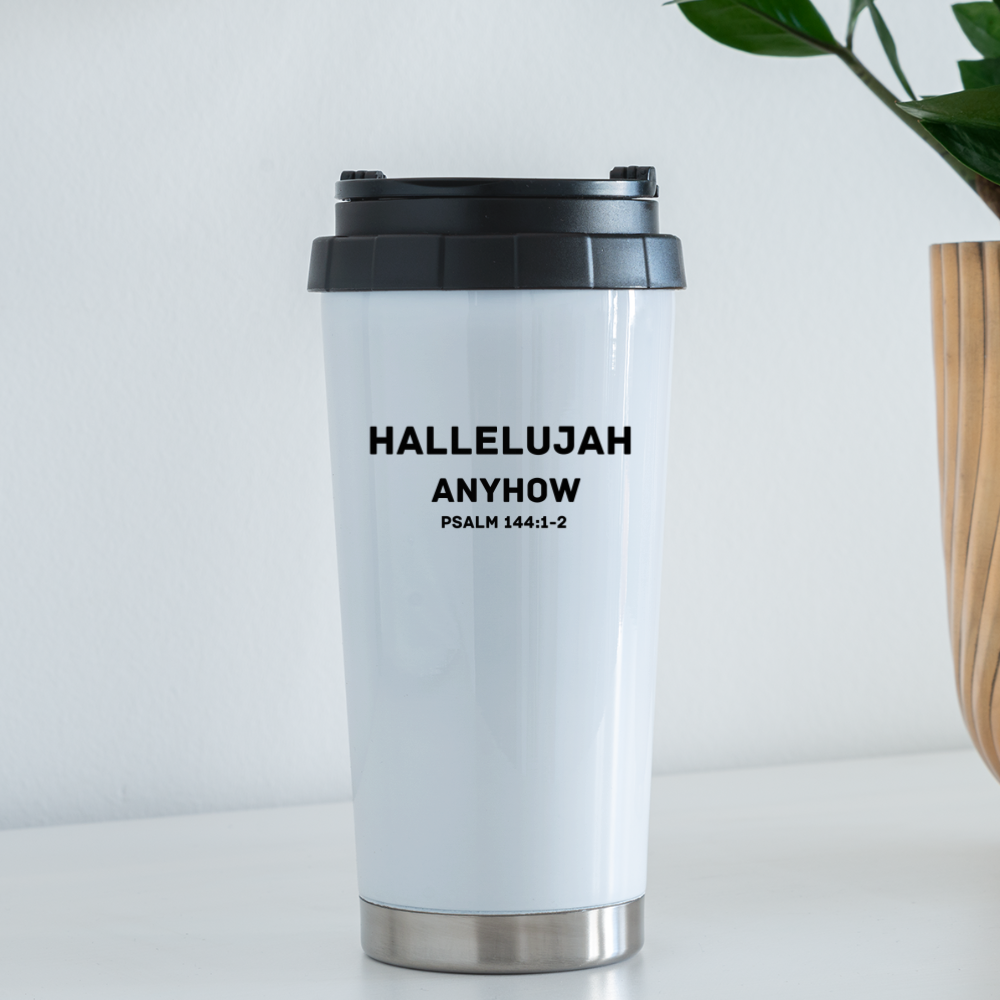 Hallelujah Anyhow Travel Mug - white