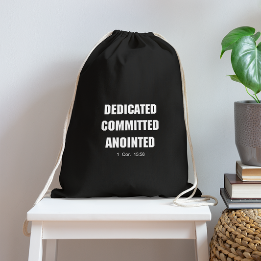 Dedicated, Committed, Anointed Cotton Drawstring Bag - black