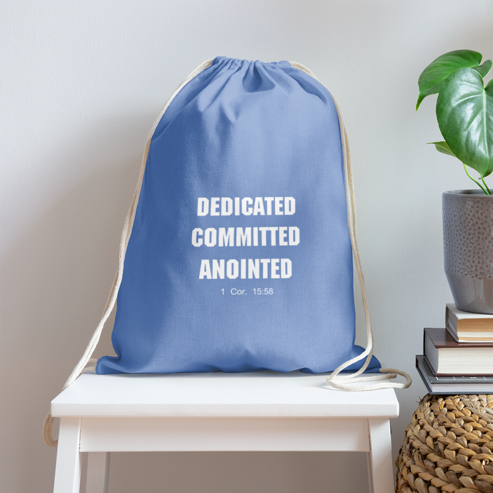 Dedicated, Committed, Anointed Cotton Drawstring Bag - carolina blue