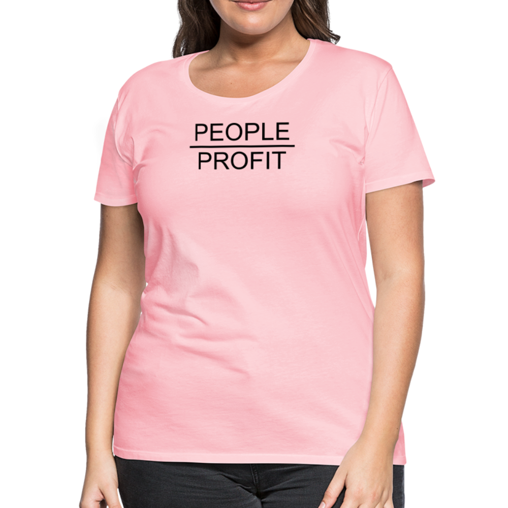 People Over Profit Women’s Premium T-Shirt - pink