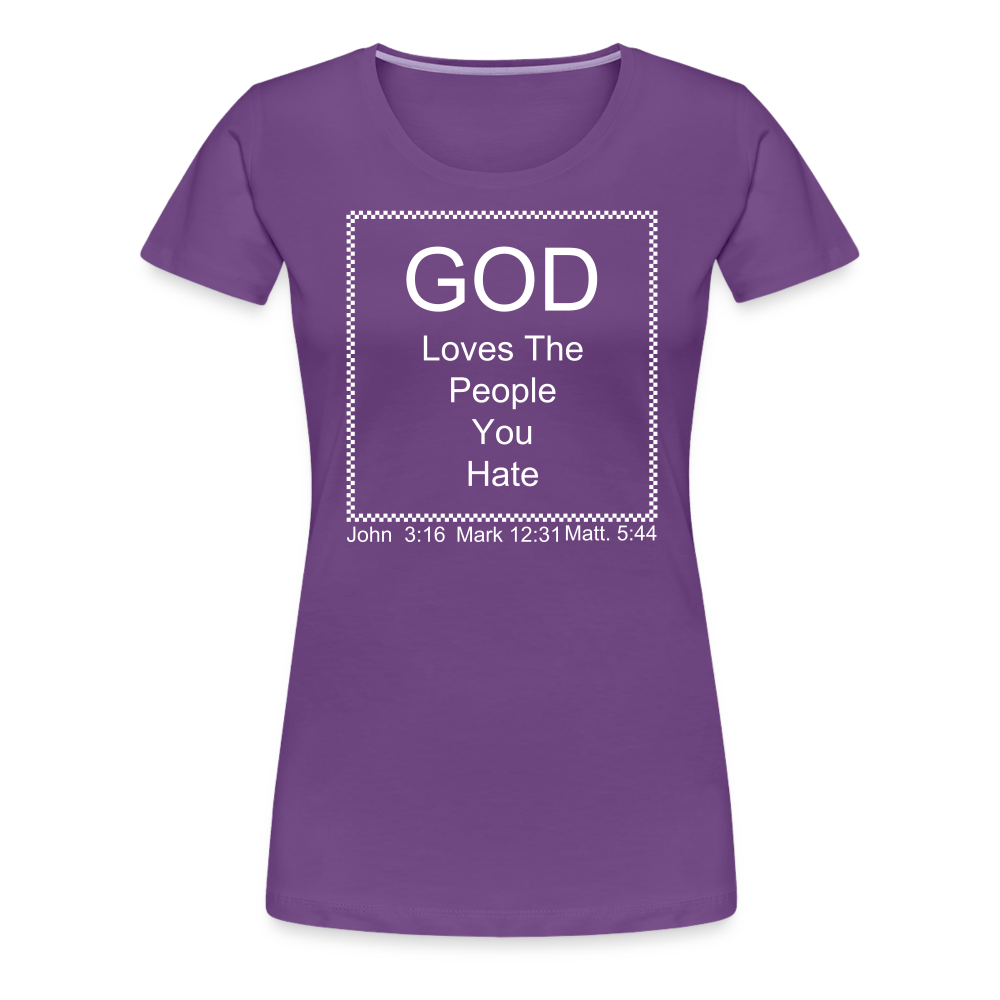 God Loves Who You Hate Women’s Premium T-Shirt - purple
