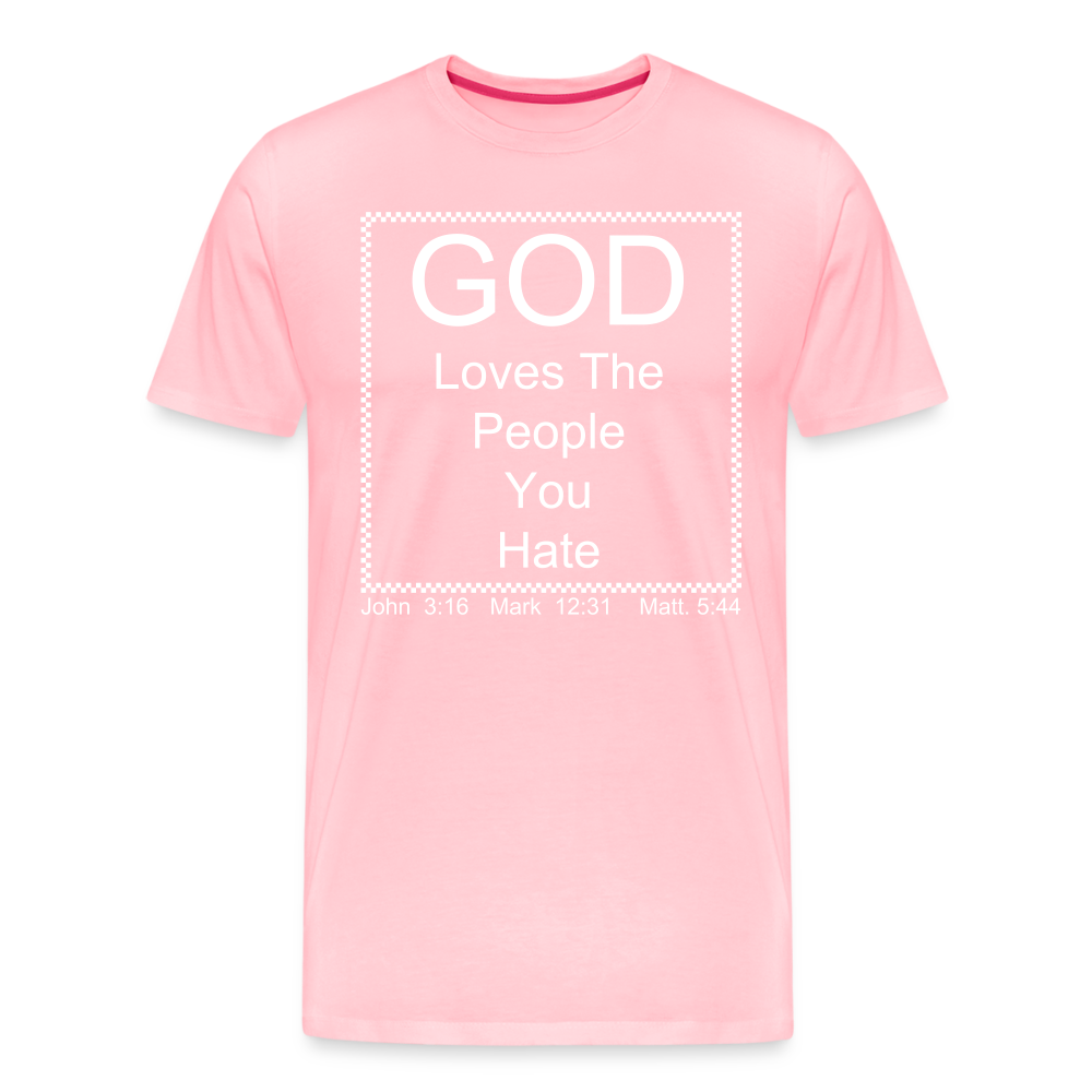 God Loves Who You Hate Men's Premium T-Shirt - pink