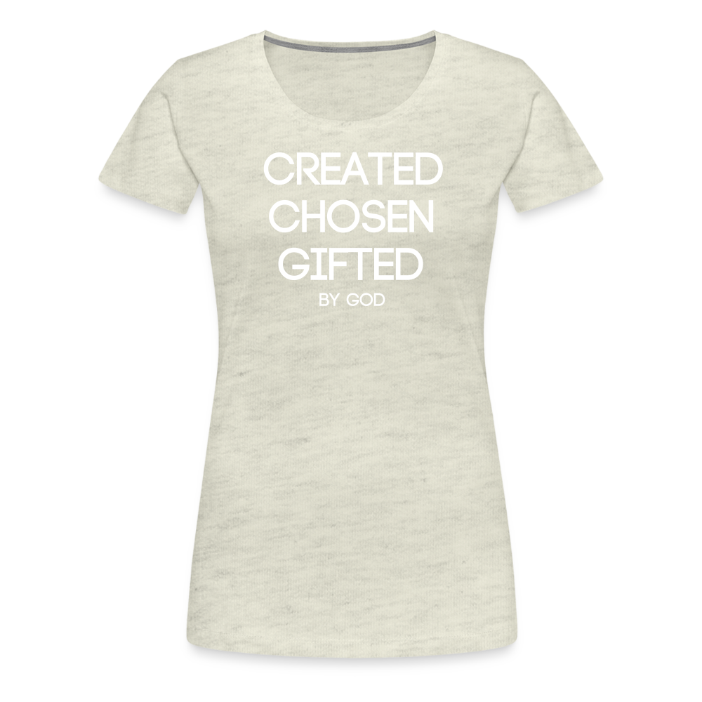 Created Women’s Premium T-Shirt - heather oatmeal