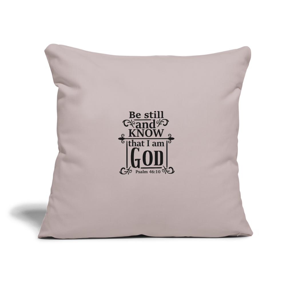 Be Still Throw Pillow Cover 18” x 18” Elisheba M6:33
