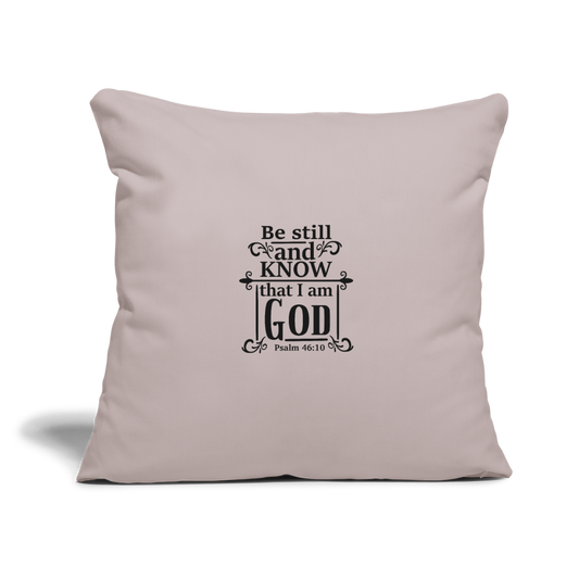 Be Still Throw Pillow Cover 18” x 18” Elisheba M6:33