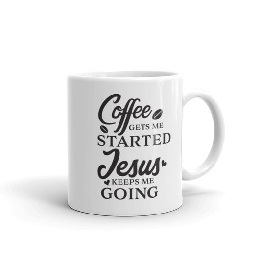 Coffee Gets Me Started Jesus Keeps Me Going Elisheba M6:33