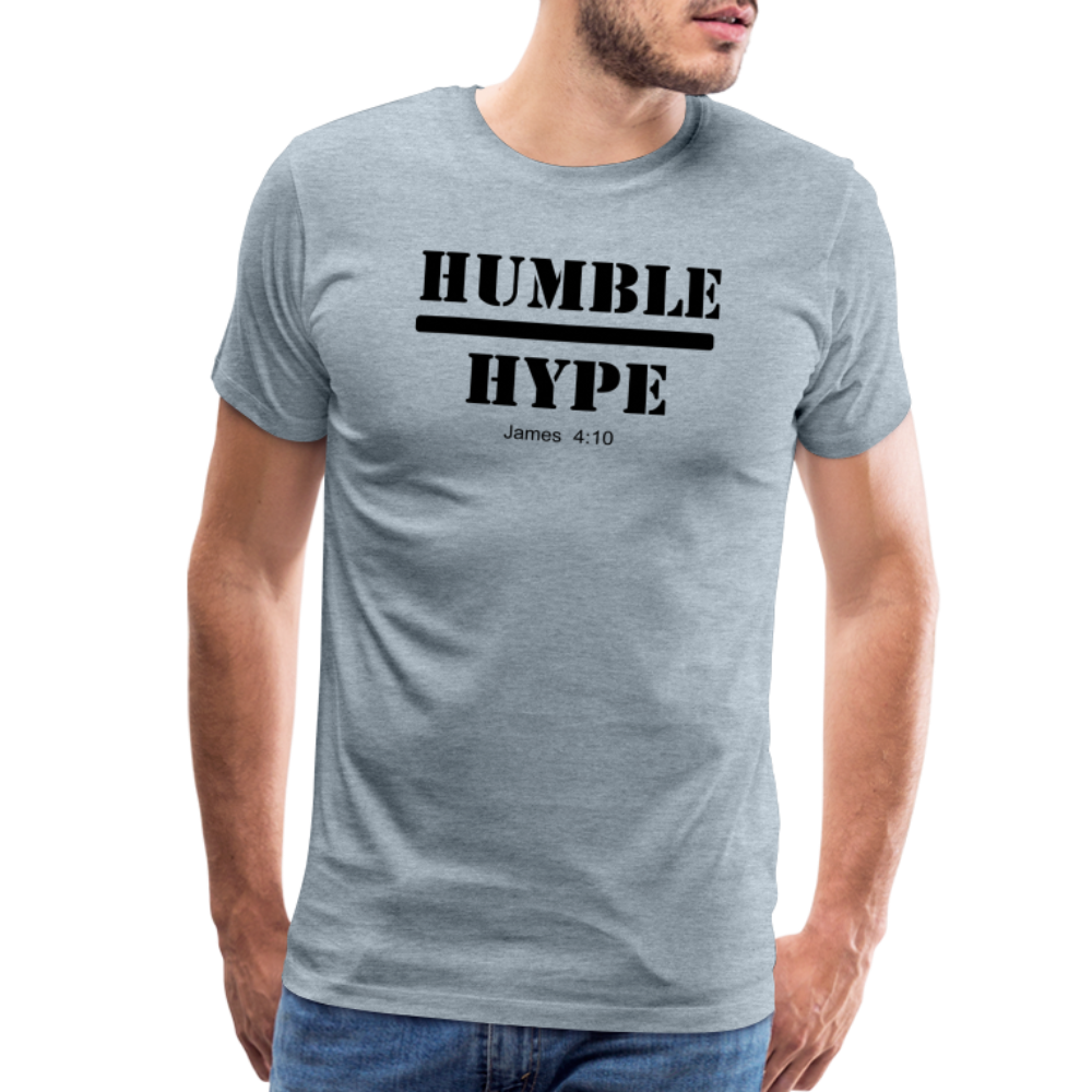 Humble over Hype Men's Premium T-Shirt Elisheba M6:33