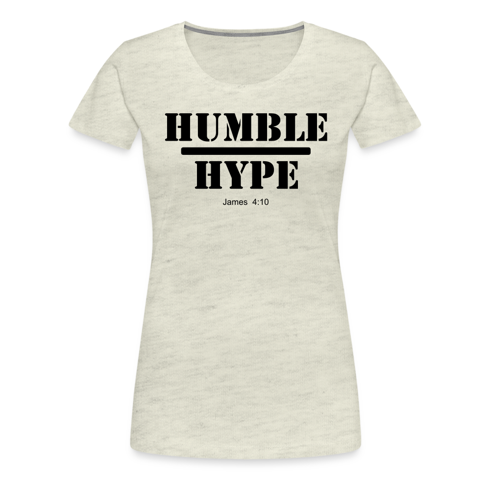 Humble over Hype Women’s Premium T-Shirt Elisheba M6:33