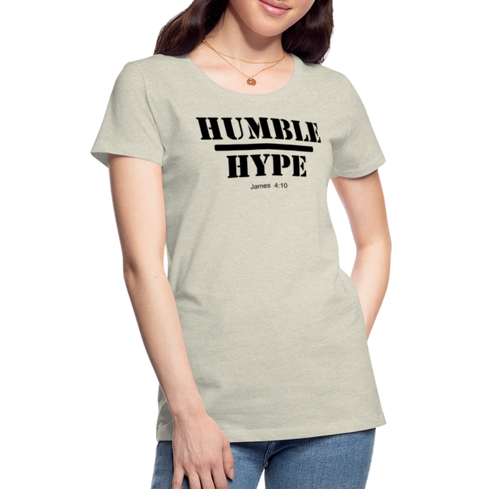 Humble over Hype Women’s Premium T-Shirt Elisheba M6:33