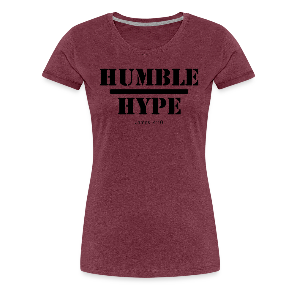 Humble over Hype Women’s Premium T-Shirt Elisheba M6:33