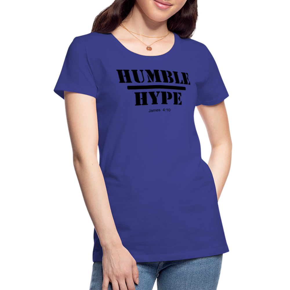 Humble over Hype Women’s Premium T-Shirt Elisheba M6:33