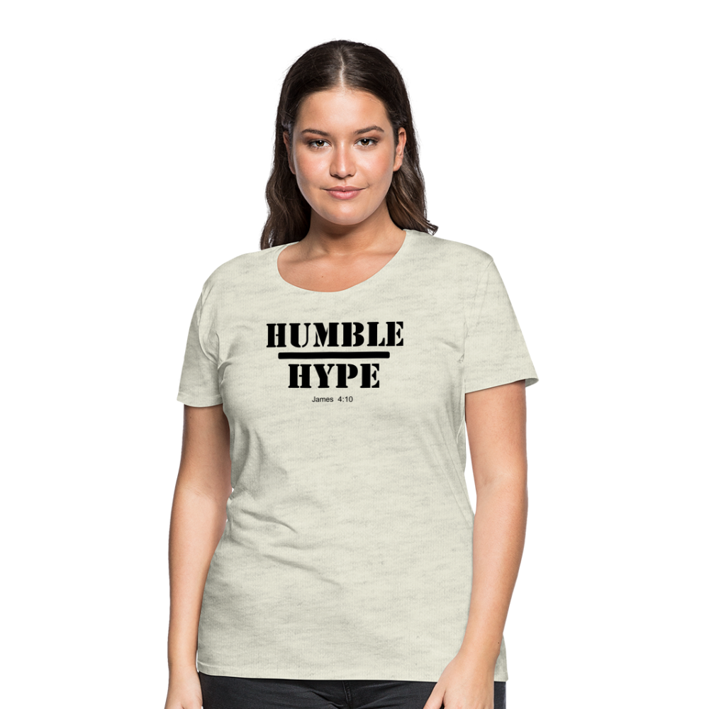 Humble over Hype Women’s Premium T-Shirt Elisheba M6:33