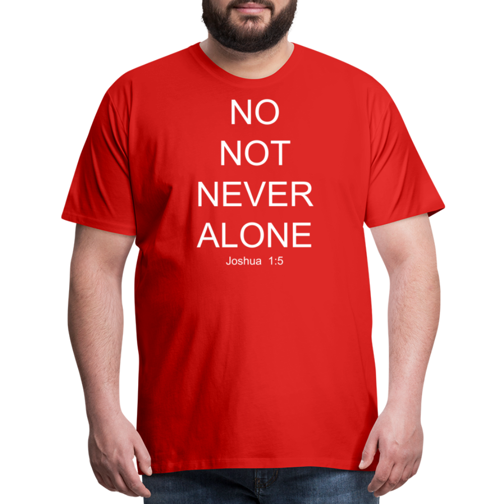No Note Never Alone Men's Premium T-Shirt Elisheba M6:33