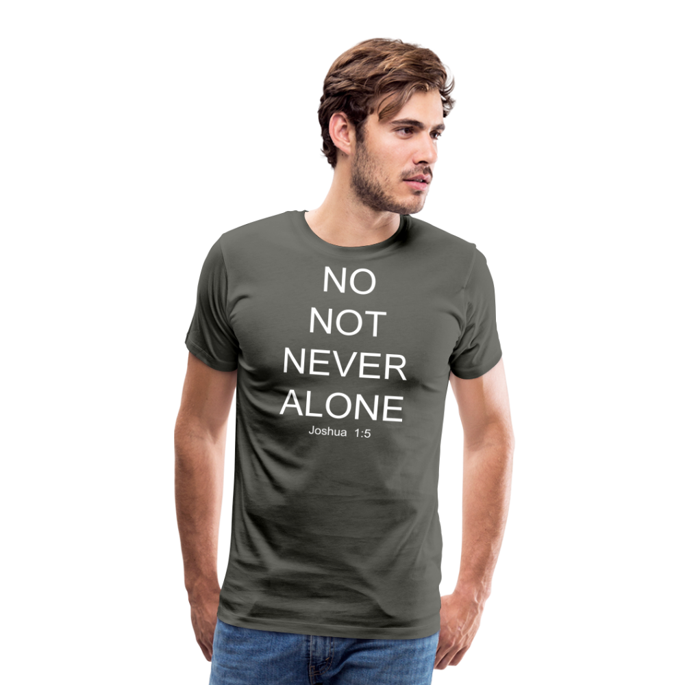 No Note Never Alone Men's Premium T-Shirt Elisheba M6:33