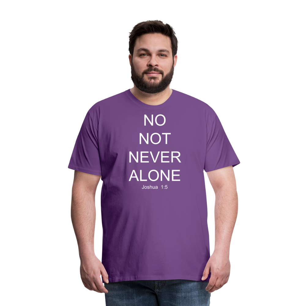 No Note Never Alone Men's Premium T-Shirt Elisheba M6:33