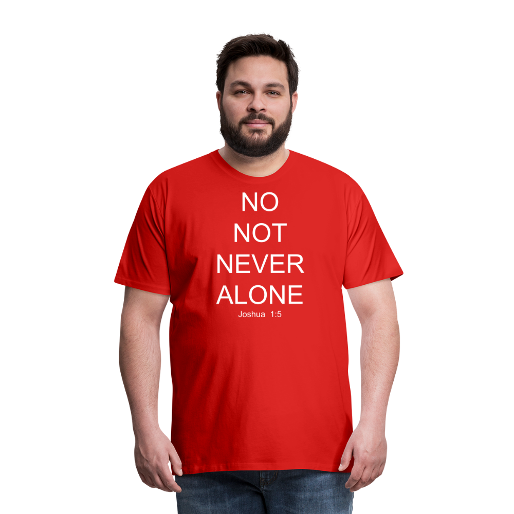 No Note Never Alone Men's Premium T-Shirt Elisheba M6:33