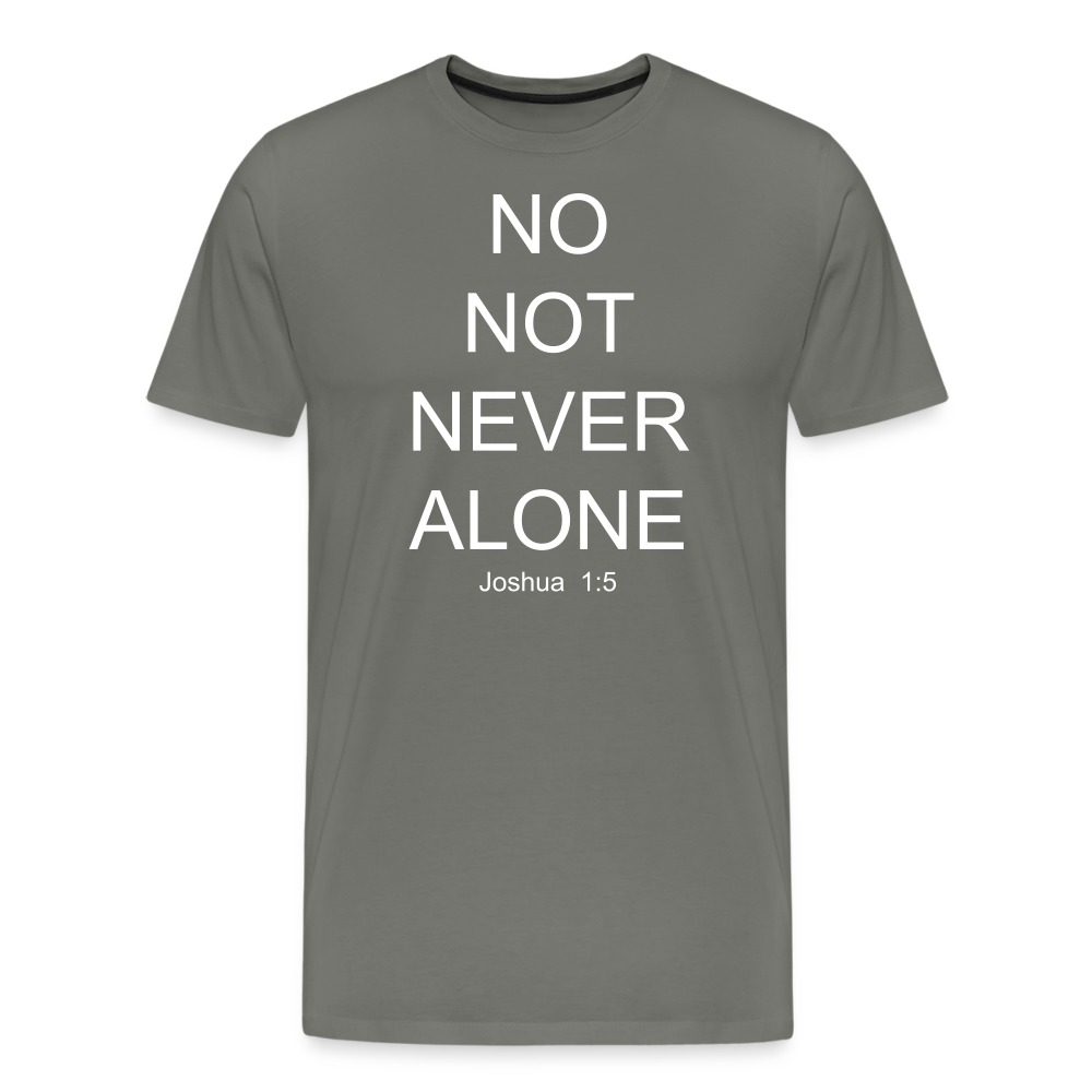 No Note Never Alone Men's Premium T-Shirt Elisheba M6:33