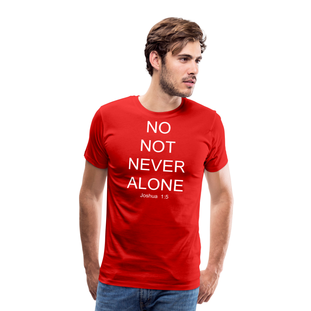 No Note Never Alone Men's Premium T-Shirt Elisheba M6:33