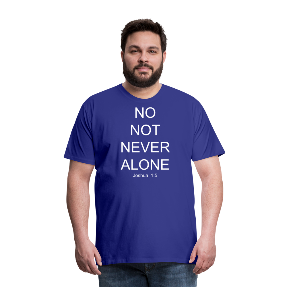 No Note Never Alone Men's Premium T-Shirt Elisheba M6:33