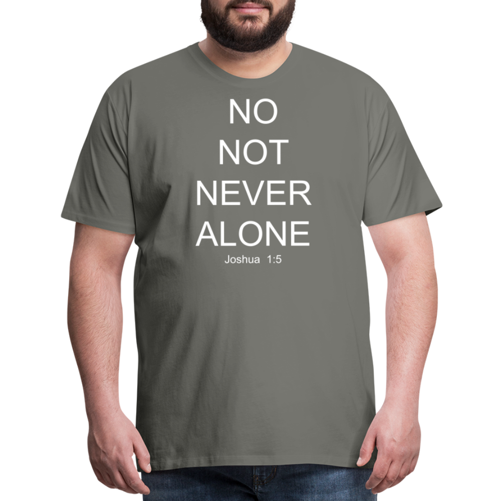 No Note Never Alone Men's Premium T-Shirt Elisheba M6:33