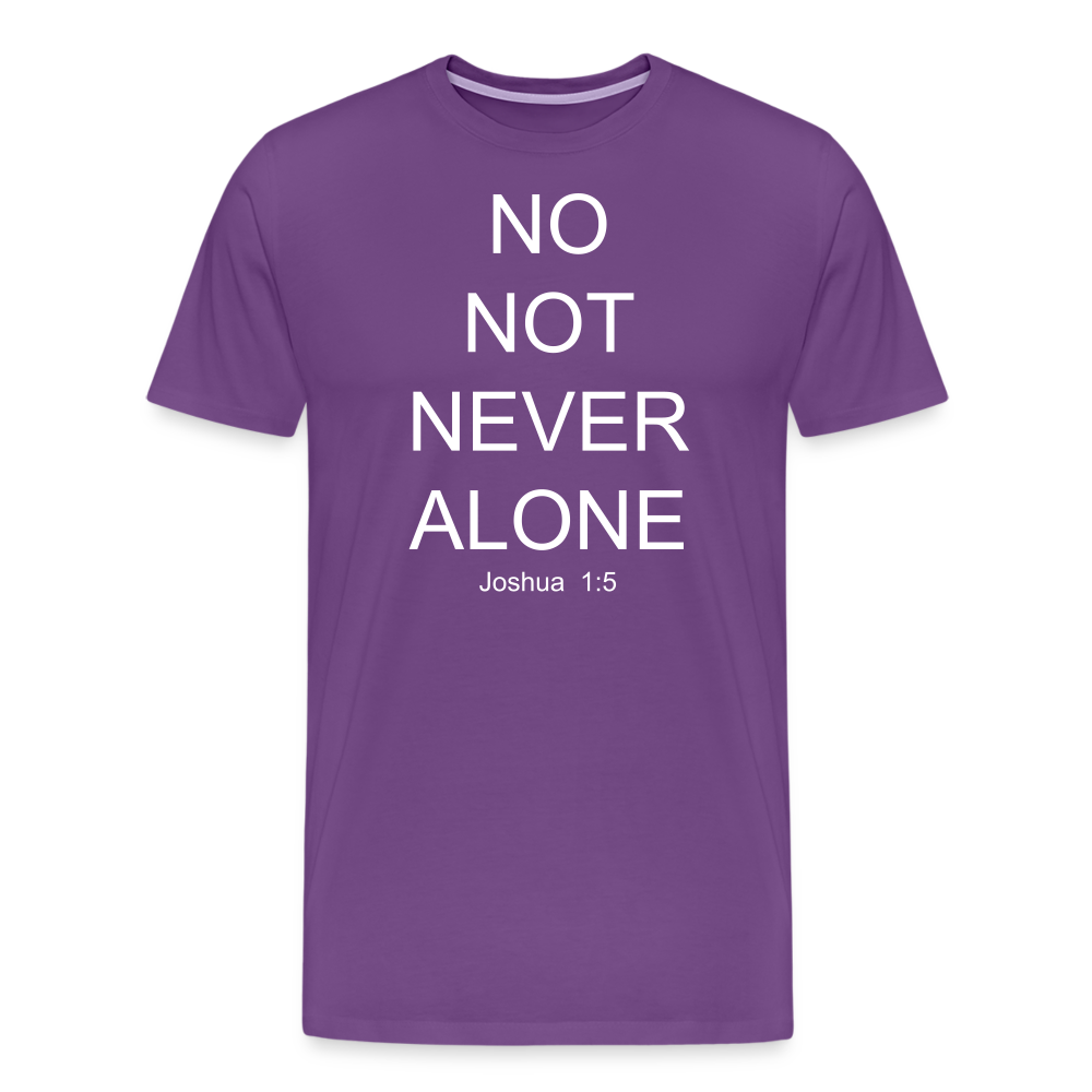 No Note Never Alone Men's Premium T-Shirt Elisheba M6:33