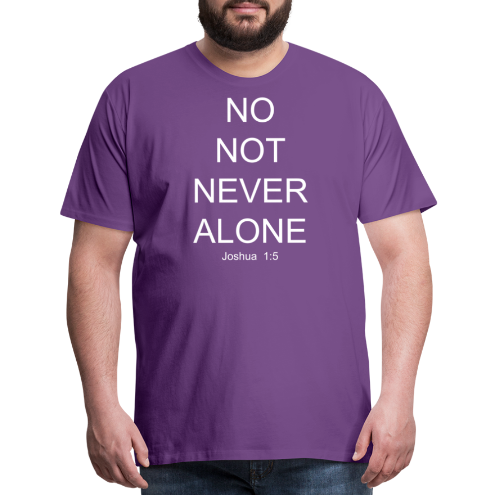 No Note Never Alone Men's Premium T-Shirt Elisheba M6:33