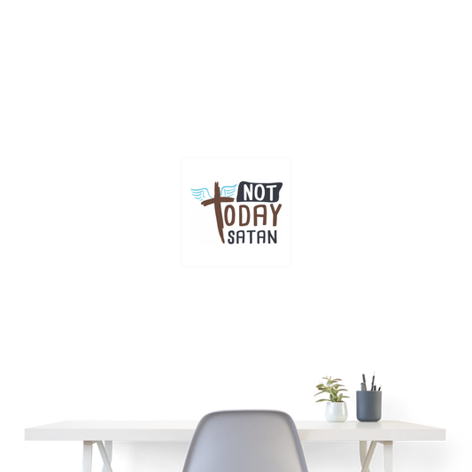 Not Today Satan Poster 16x16 Elisheba M6:33