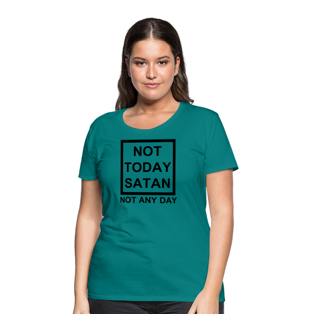 Not Today Women’s Premium T-Shirt Elisheba M6:33