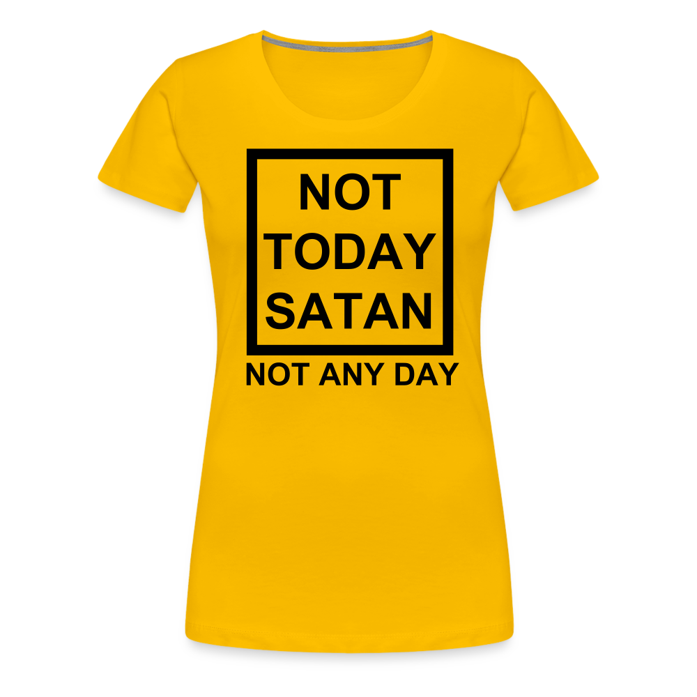 Not Today Women’s Premium T-Shirt Elisheba M6:33