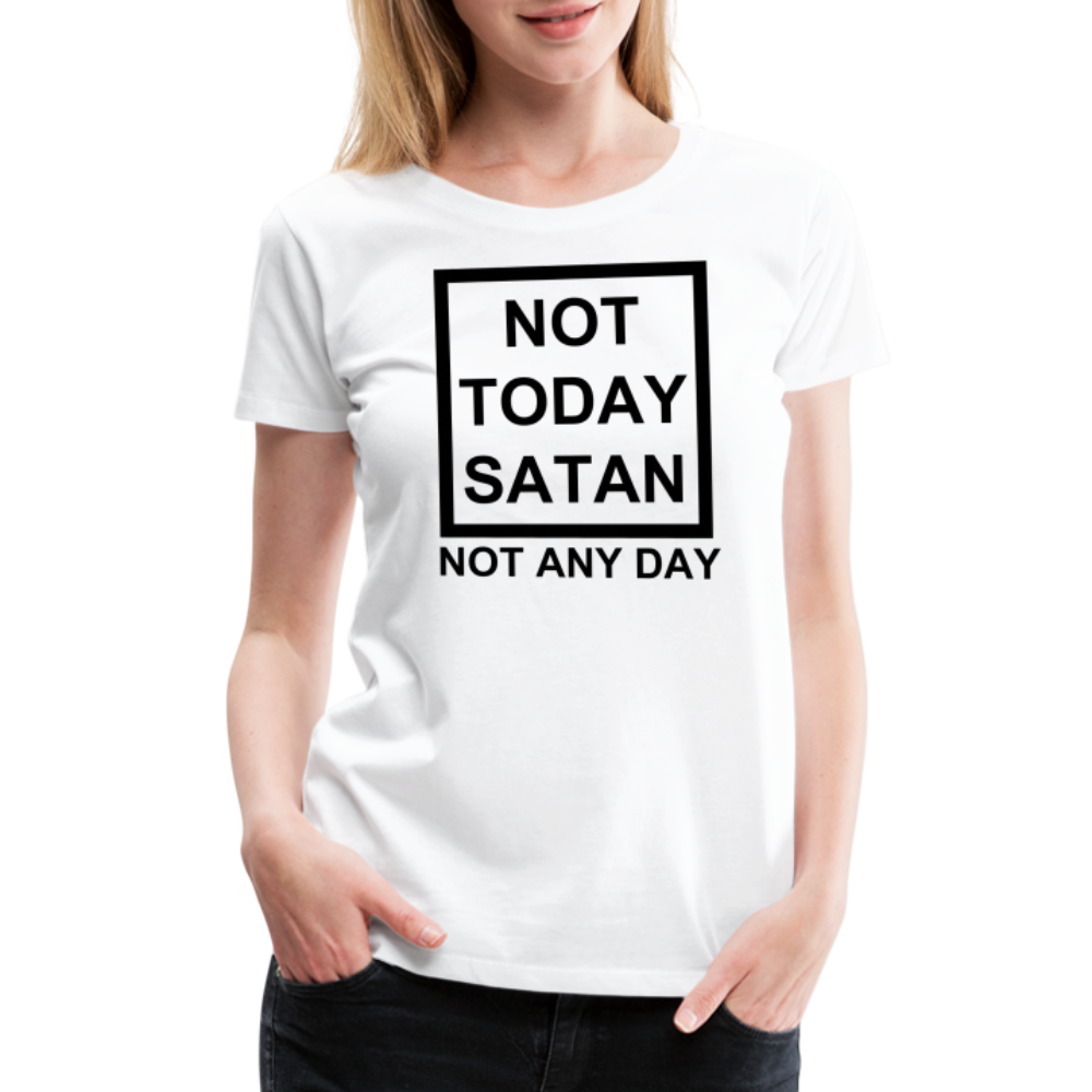 Not Today Women’s Premium T-Shirt Elisheba M6:33