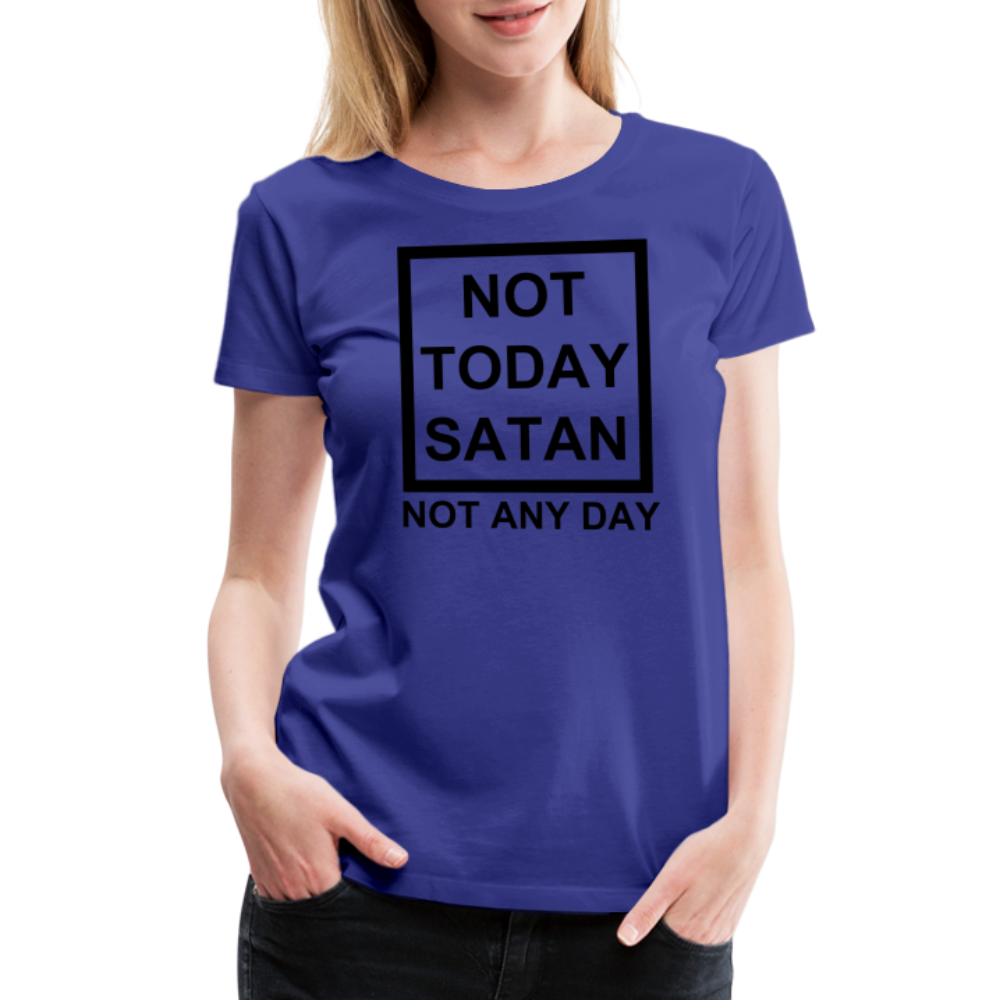 Not Today Women’s Premium T-Shirt Elisheba M6:33
