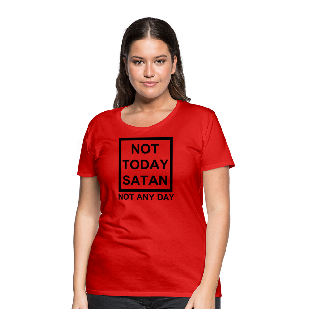 Not Today Women’s Premium T-Shirt Elisheba M6:33