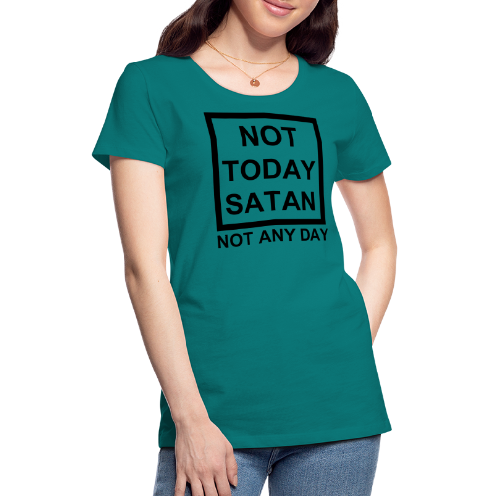 Not Today Women’s Premium T-Shirt Elisheba M6:33