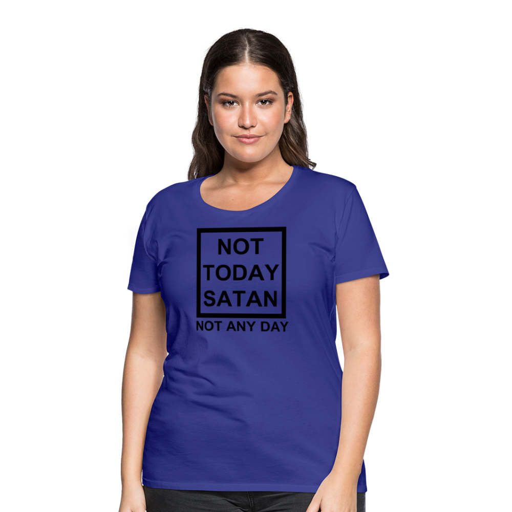 Not Today Women’s Premium T-Shirt Elisheba M6:33