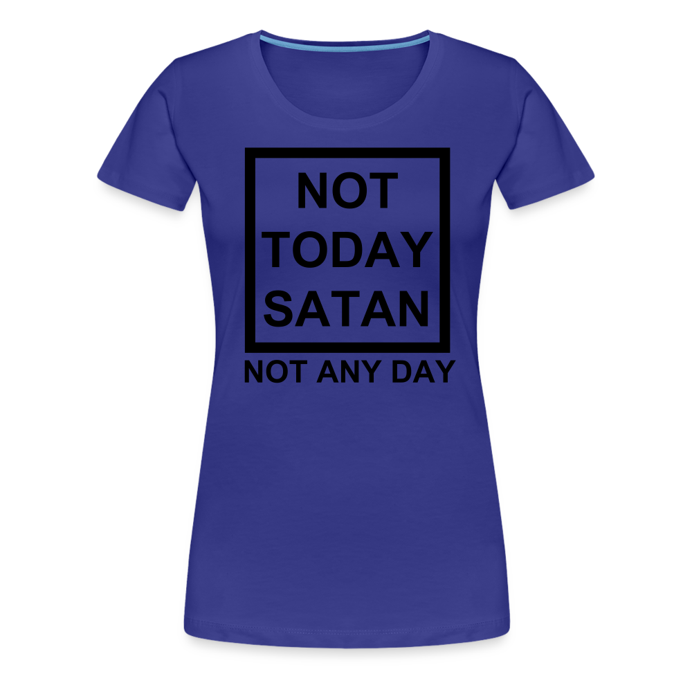 Not Today Women’s Premium T-Shirt Elisheba M6:33