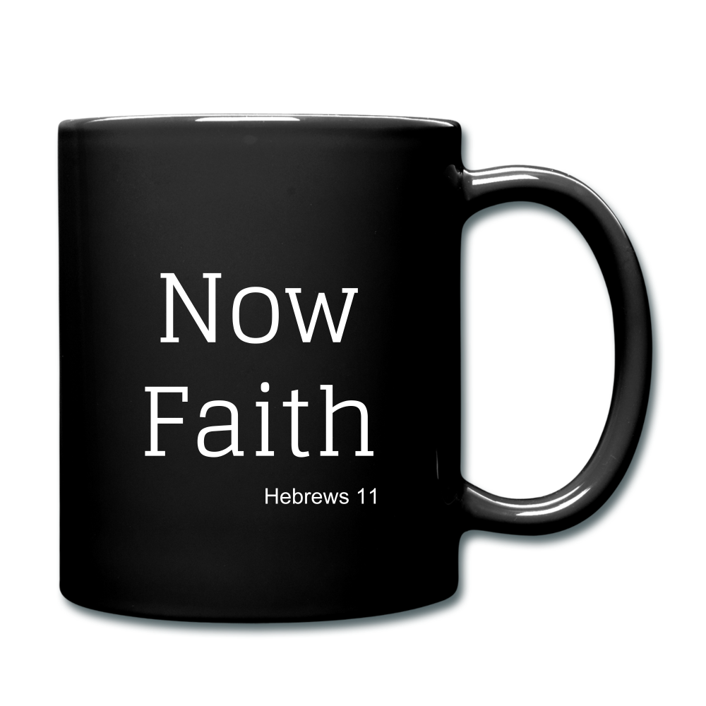 Now Faith Full Color Mug Elisheba M6:33