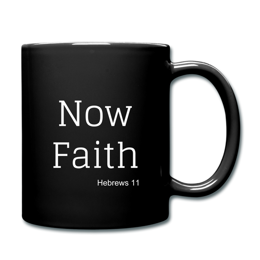 Now Faith Full Color Mug Elisheba M6:33